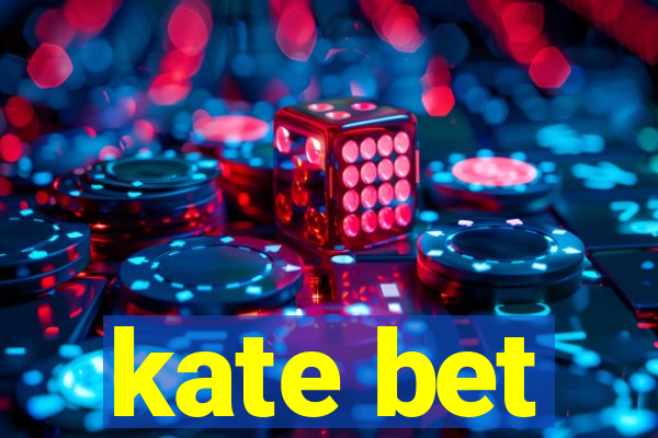 kate bet